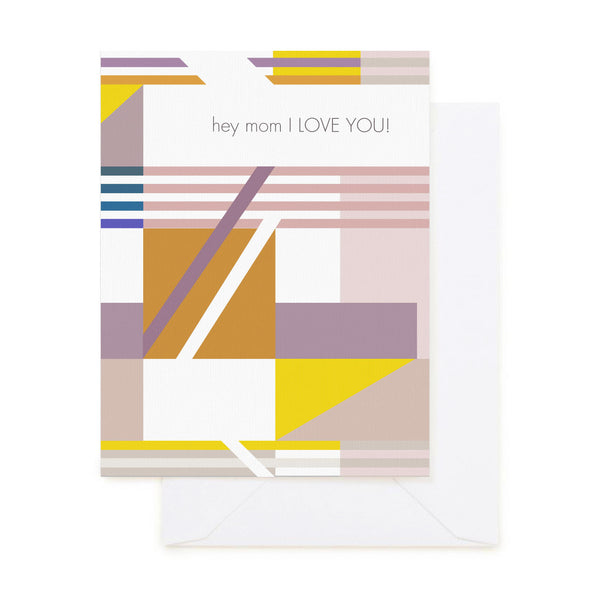 Hey Mom - I Love You! Card